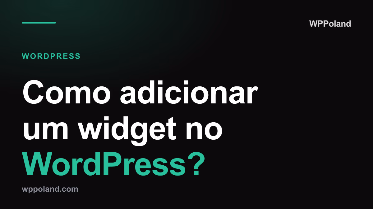 Como adicionar um widget no WordPress? De classic widgets a blocos