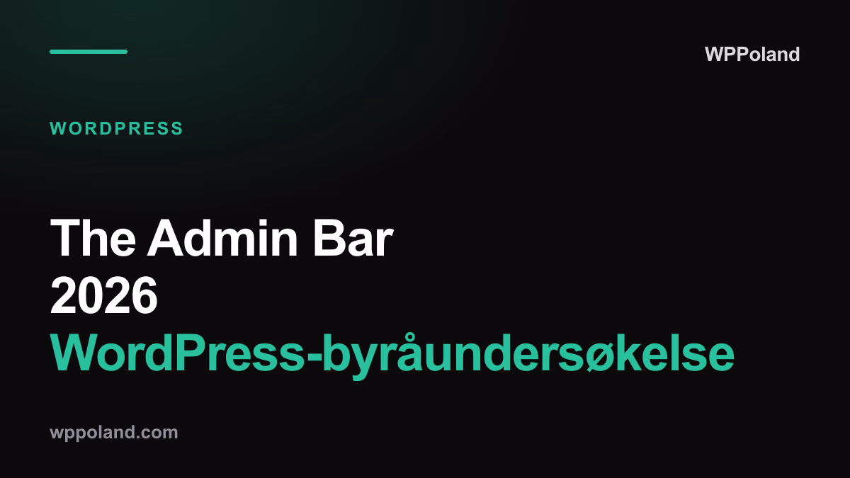 The Admin Bar 2026 WordPress-byråundersøkelse: viktige funn alle byråeiere bor kjenne til