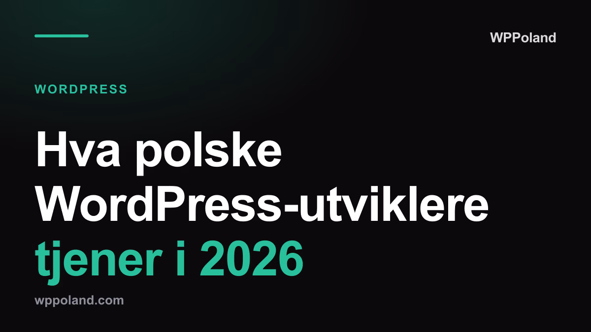 Hva polske WordPress-utviklere tjener i 2026: junior, mid, senior