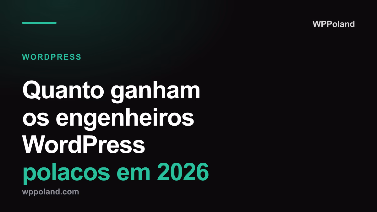 Quanto ganham os engenheiros WordPress polacos em 2026: junior, mid, senior