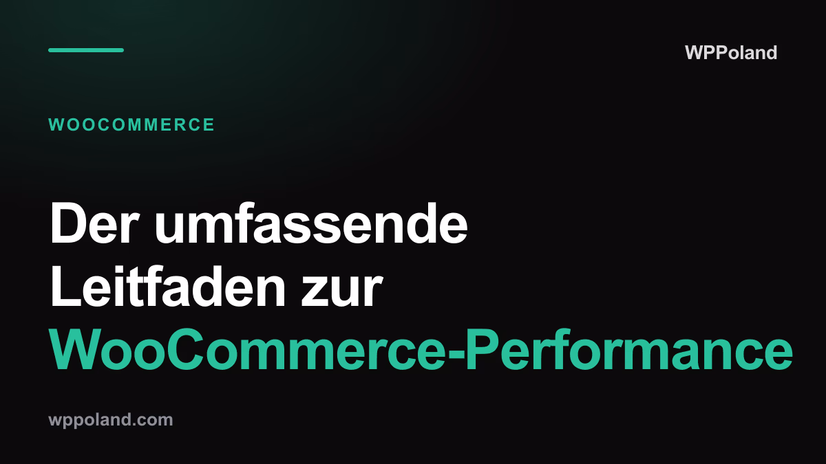 Der umfassende Leitfaden zur WooCommerce-Performance (Edition 2026)