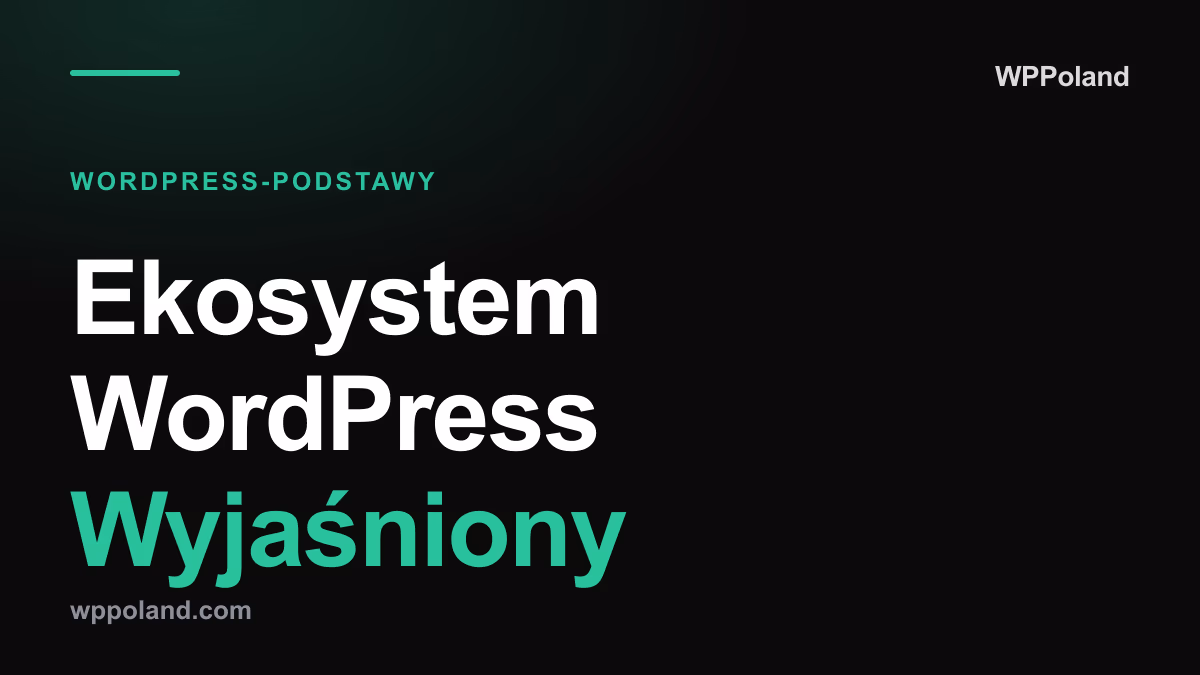Ekosystem WordPress Wyjaśniony: Motywy, Wtyczki i Licencje (2026)