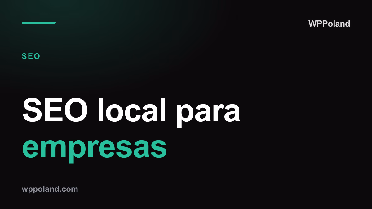 SEO local para empresas: estrategias WordPress multisite en 2026