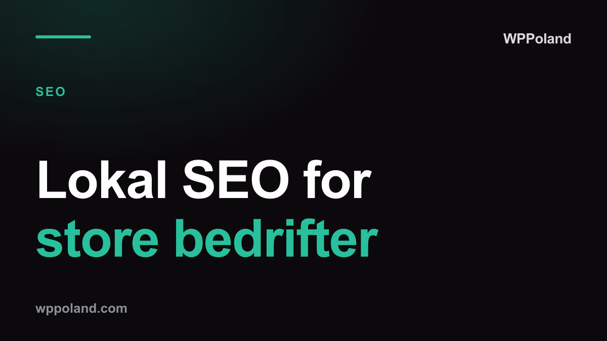 Lokal SEO for store bedrifter: WordPress multisite-strategier i 2026