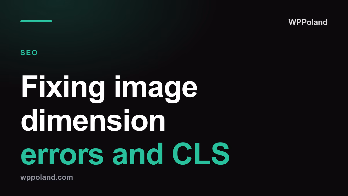 Fixing image dimension errors and CLS: A developer's guide
