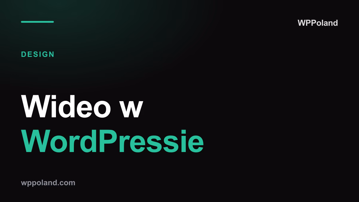 Wideo w WordPressie: MOV, MP4, WebM i Core Web Vitals