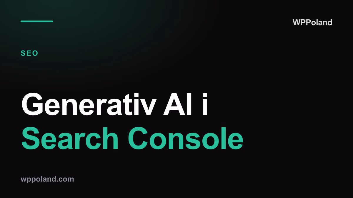 Generativ AI i Search Console