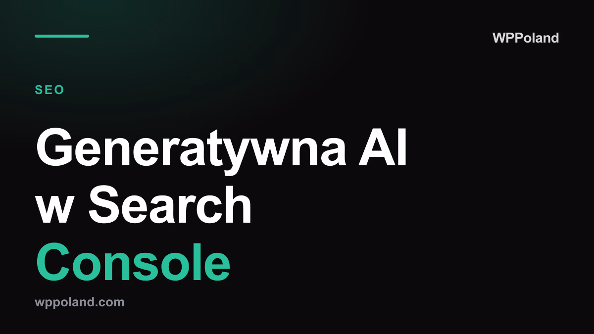 Generatywna AI w Search Console