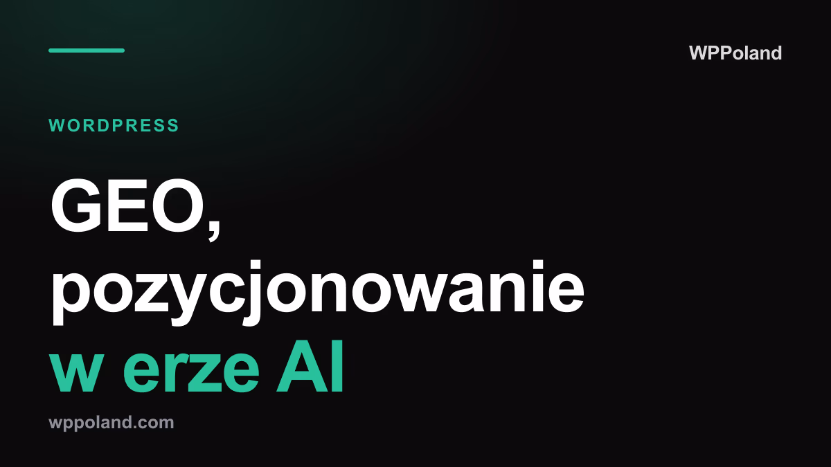 GEO, pozycjonowanie w erze AI