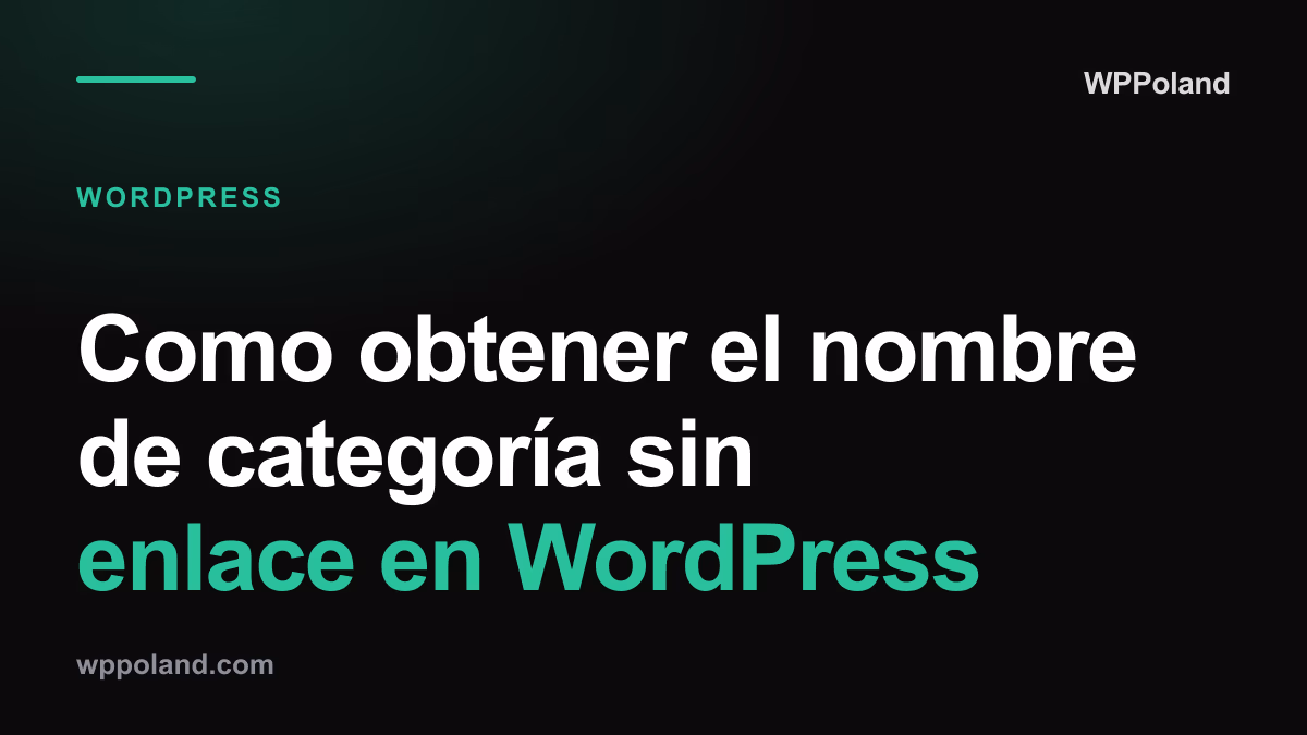 Cómo obtener el nombre de categoría sin enlace en WordPress (get_the_category)