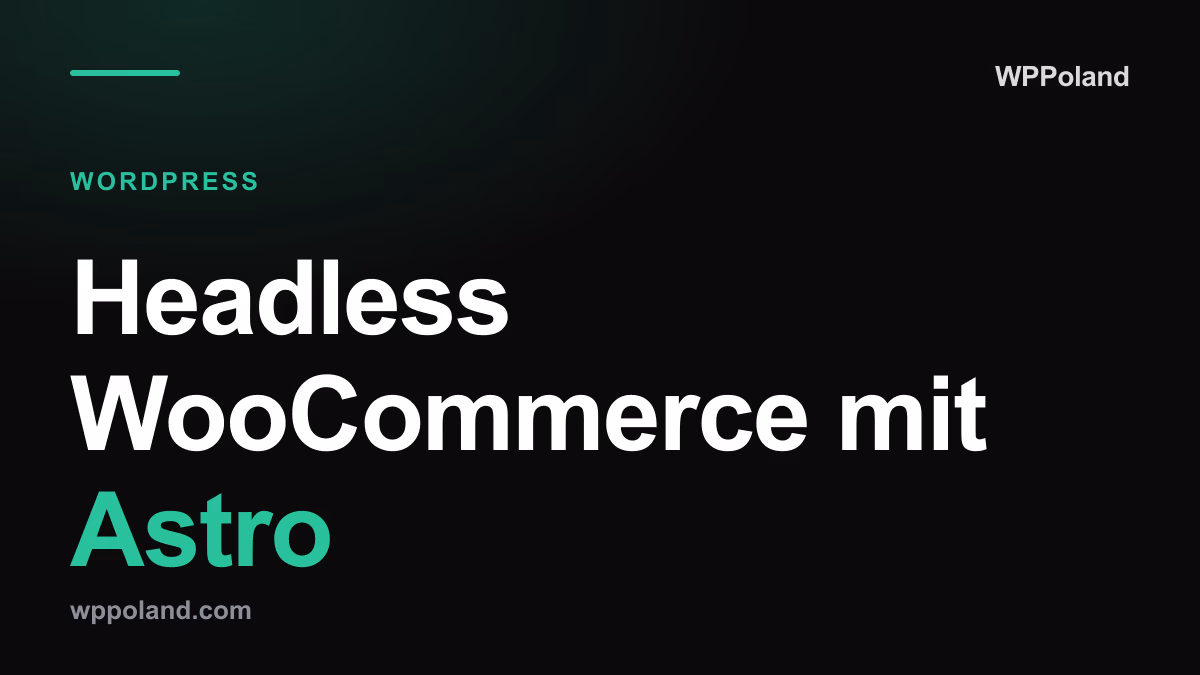 Headless WooCommerce mit Astro: E-Commerce-Performance-Leitfaden 2026