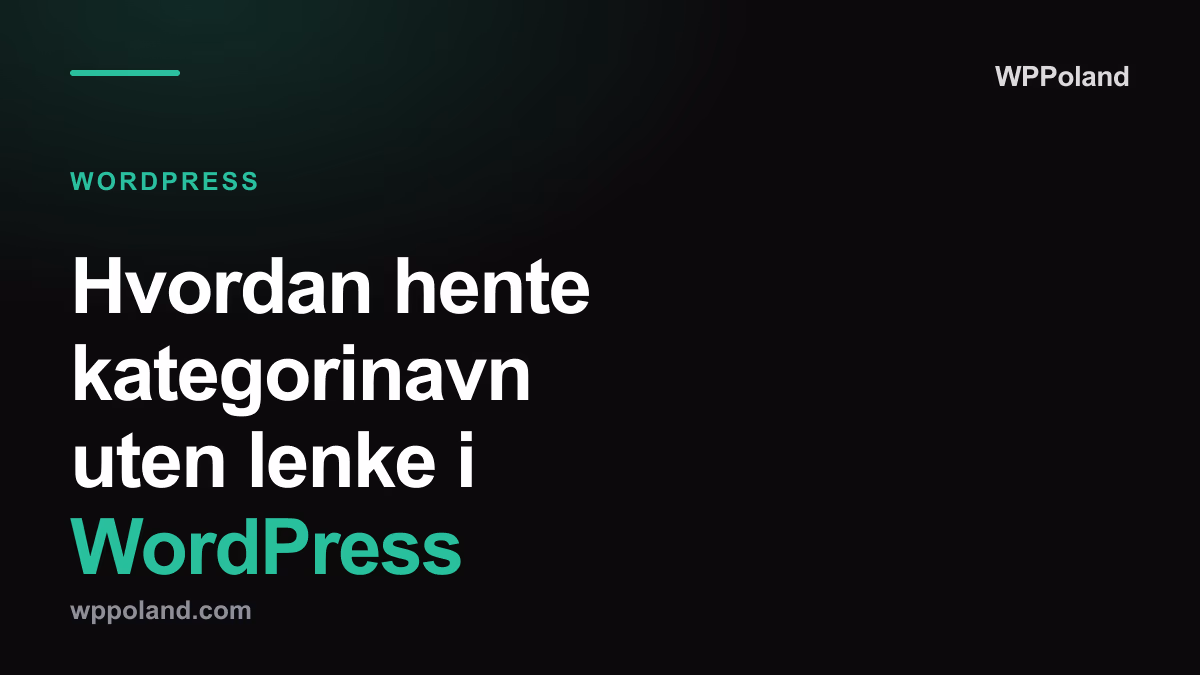 Hvordan hente kategorinavn uten lenke i WordPress (get_the_category)