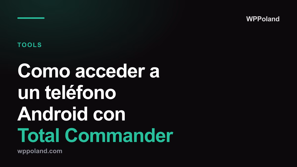 Como acceder a un teléfono Android con Total Commander