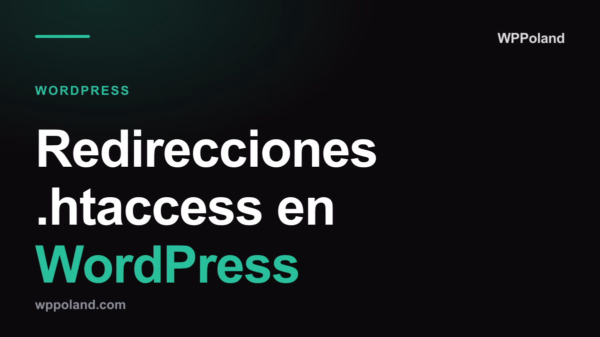 Redirecciones .htaccess en WordPress: 301, 302 y RewriteRule