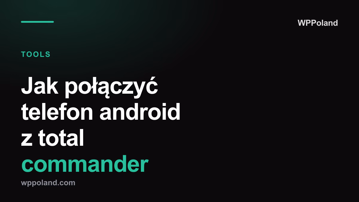 Jak połączyć telefon android z total commander