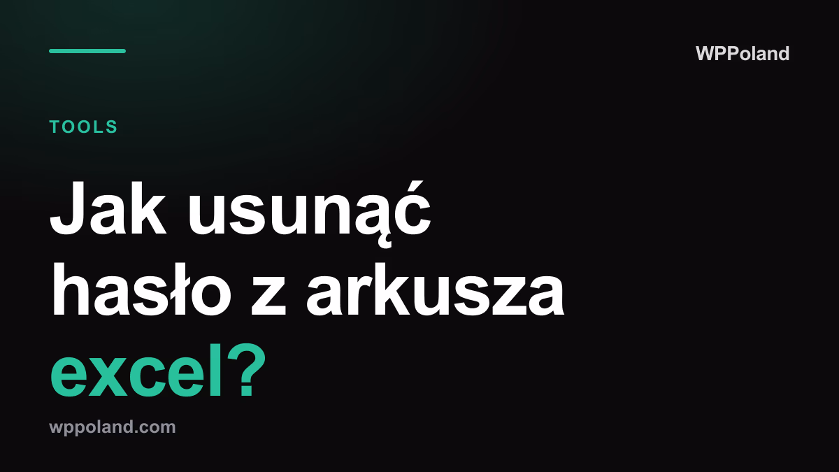 Jak usunąć hasło z arkusza excel?