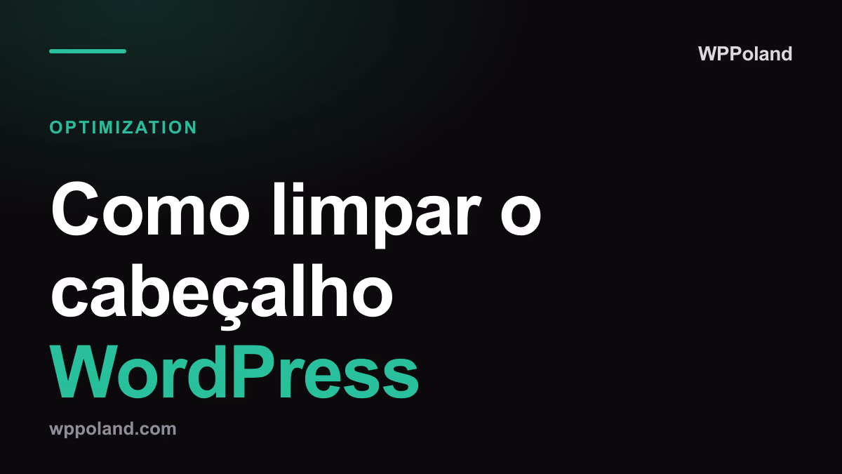 Como limpar o cabeçalho WordPress (remover RSS, emojis, shortlinks)