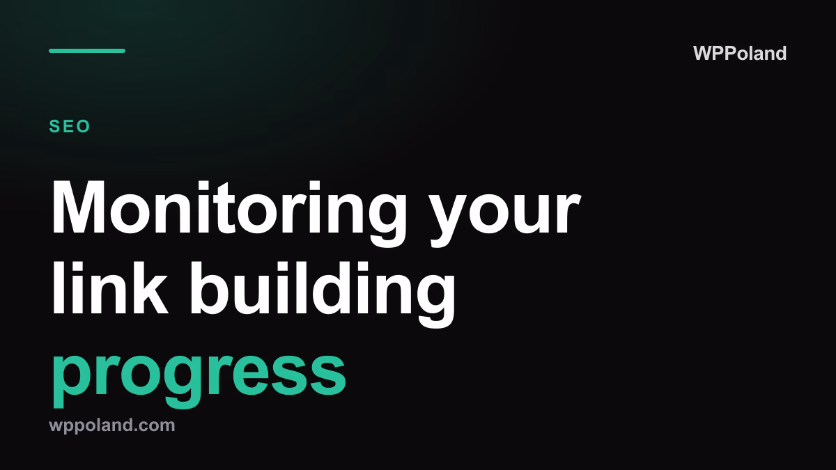 Monitoring your link building progress