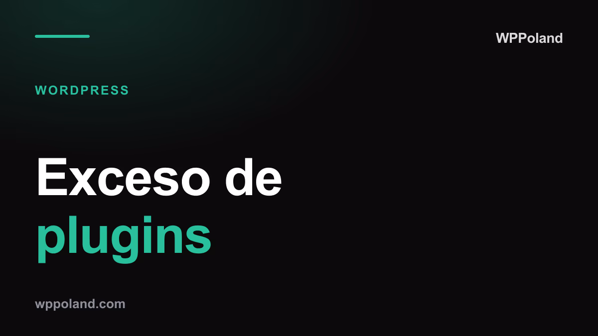 Exceso de plugins: cuando un build con IA te deja con 40 plugins activos