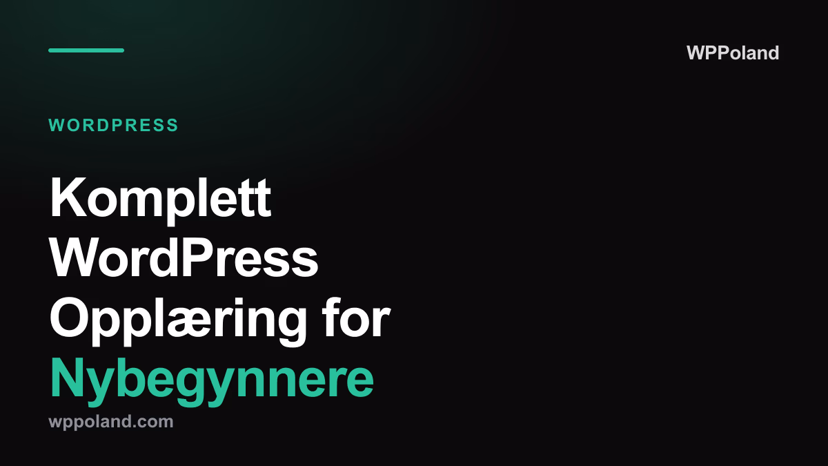 Komplett WordPress Opplæring for Nybegynnere: PPNT Gdynia Kurs Oktober 2014