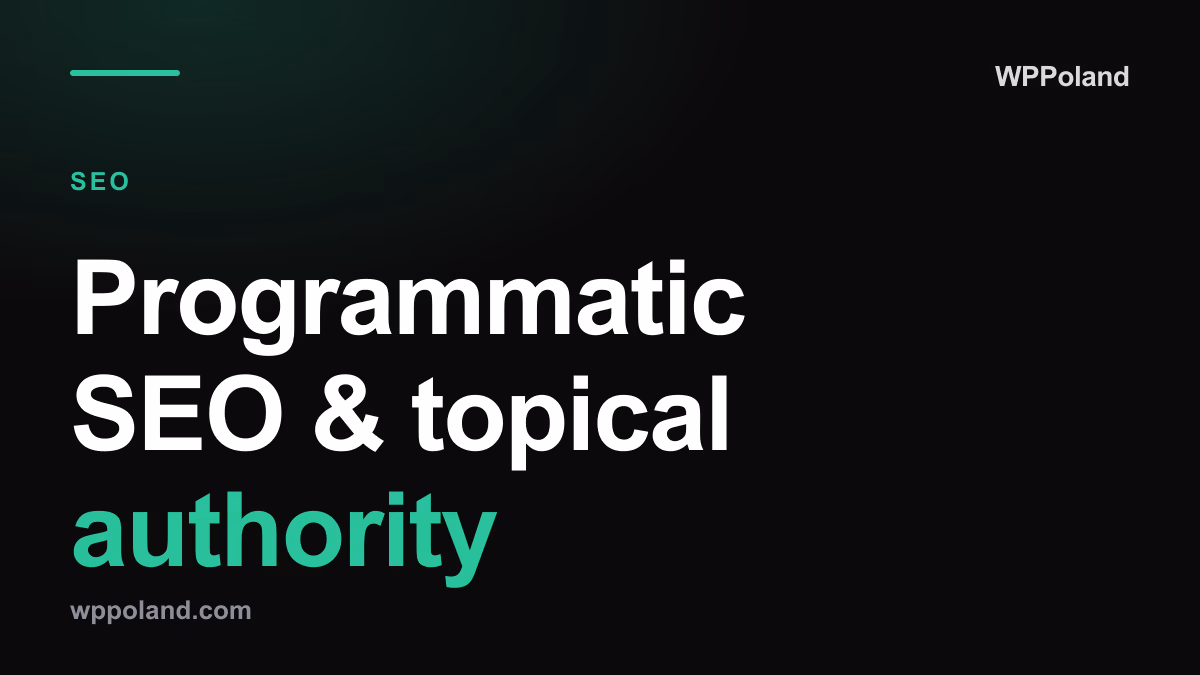 Programmatic SEO & topical authority: How to dominate a niche in 2026