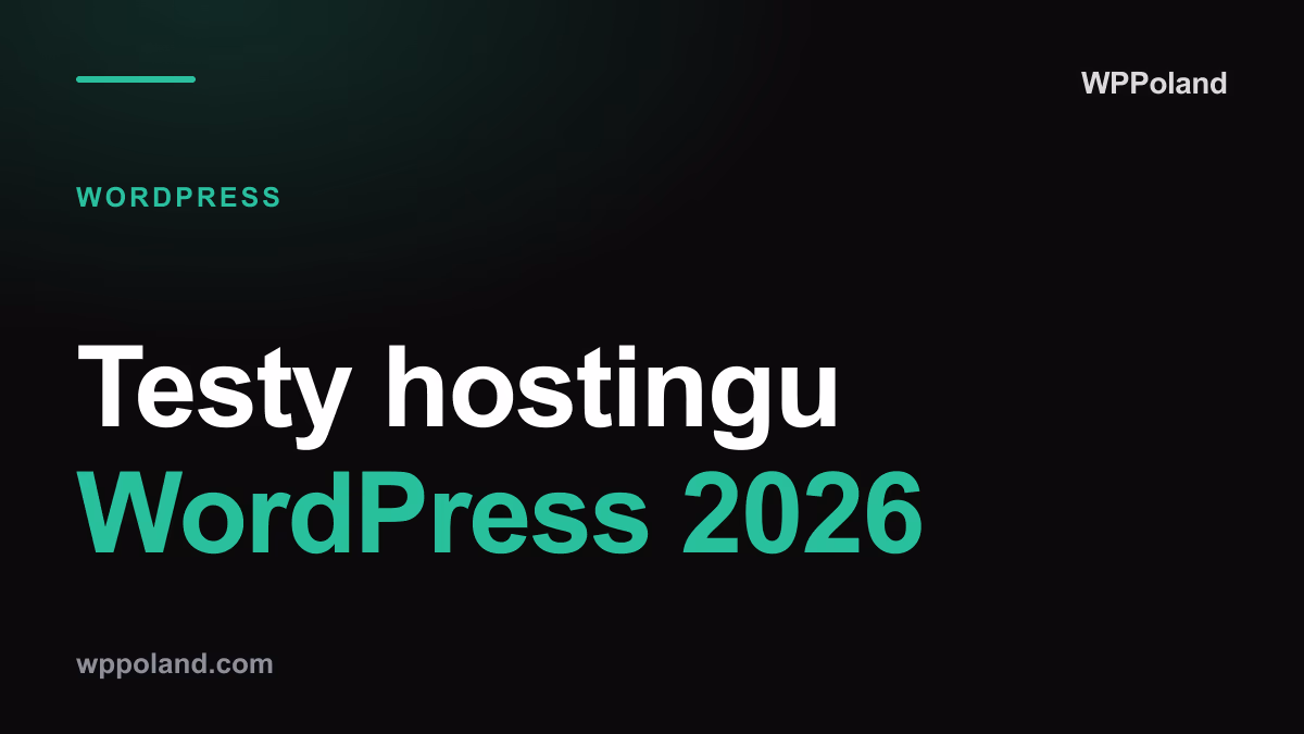 Testy hostingu WordPress 2026