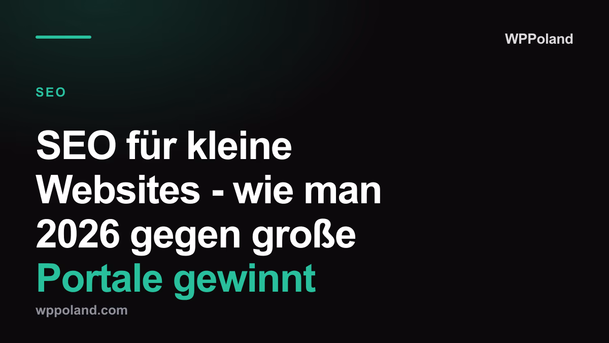 SEO für kleine Websites - wie man 2026 gegen große Portale gewinnt
