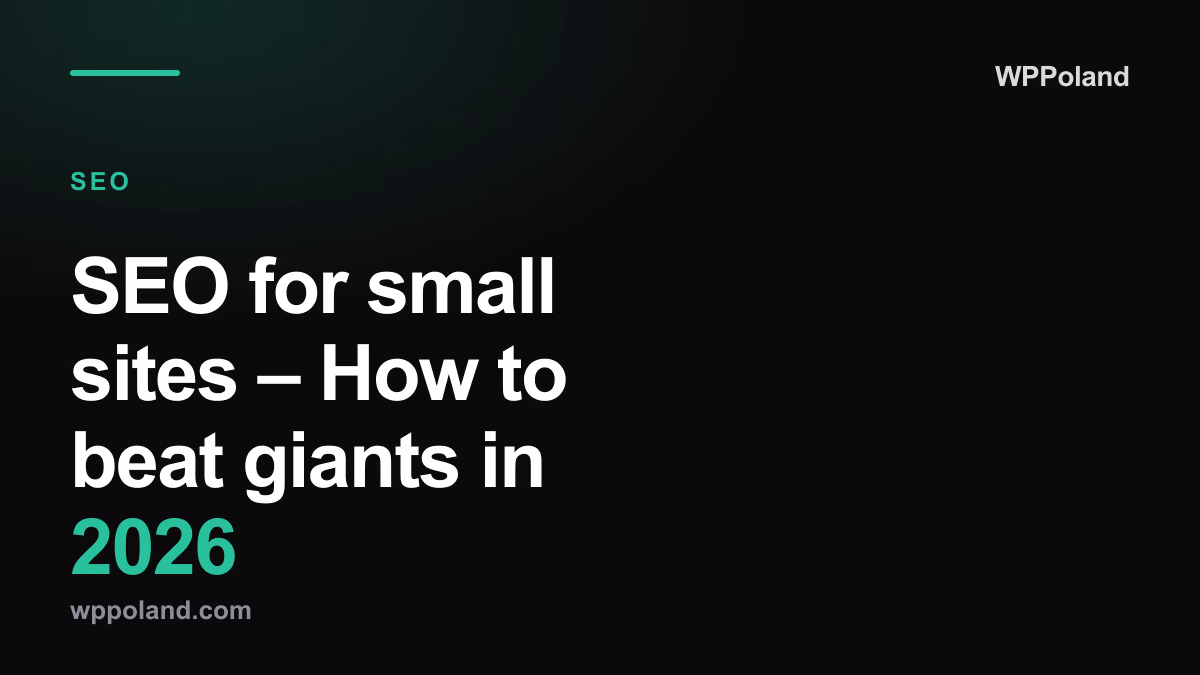SEO for small sites, how to beat giants in 2026