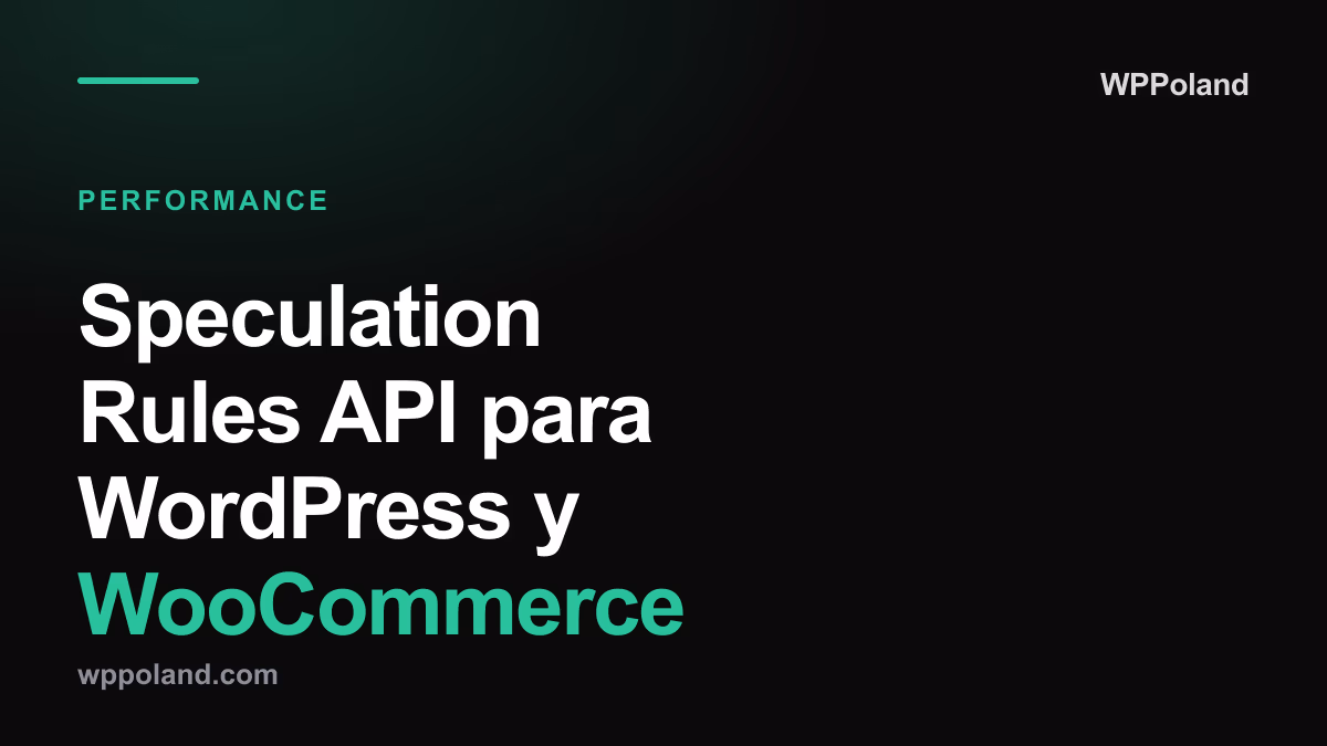 Speculation Rules API para WordPress y WooCommerce