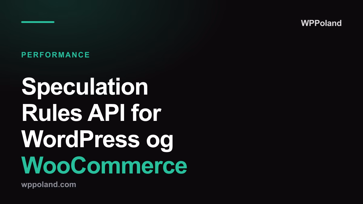 Speculation Rules API for WordPress og WooCommerce