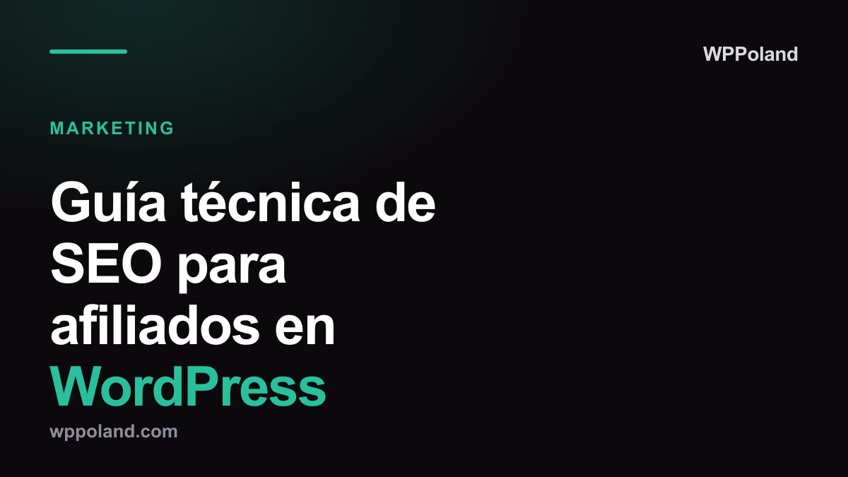 Guía técnica de SEO para afiliados en WordPress (2026)