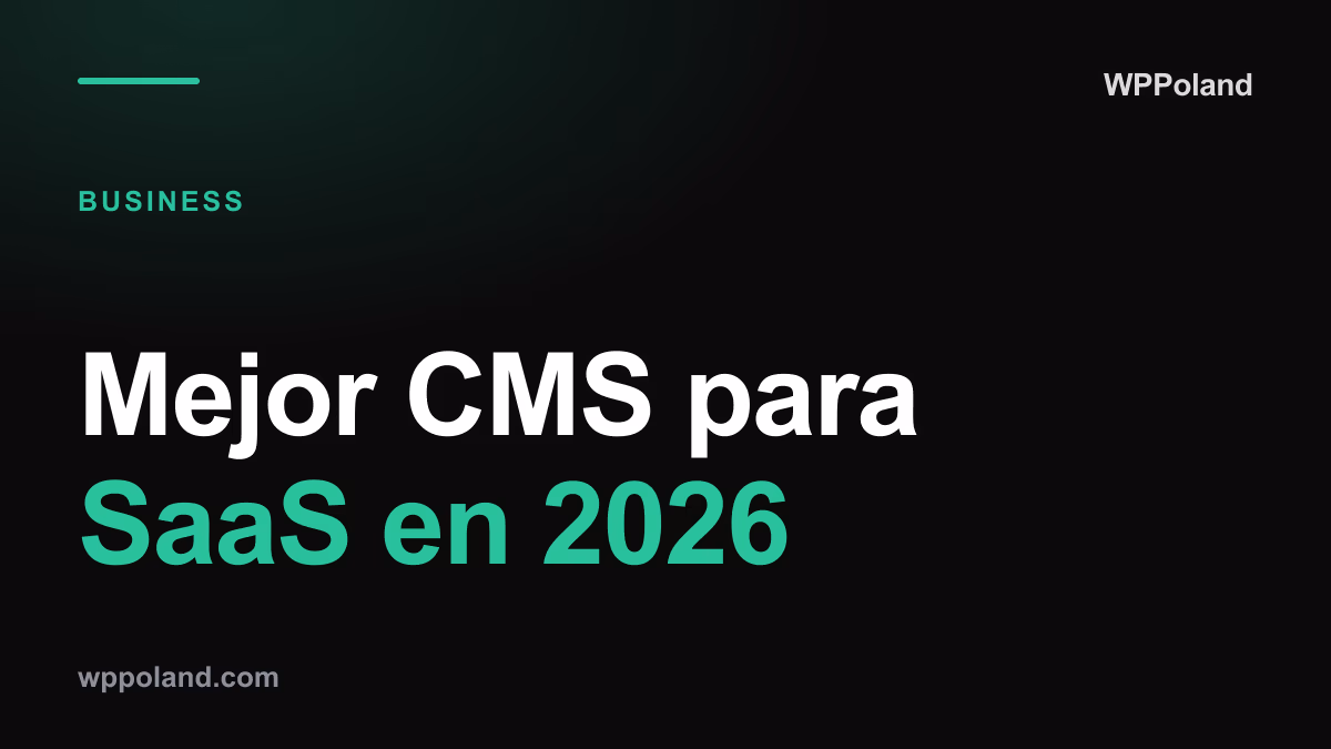 Mejor CMS para SaaS en 2026: Las 10 mejores plataformas comparadas