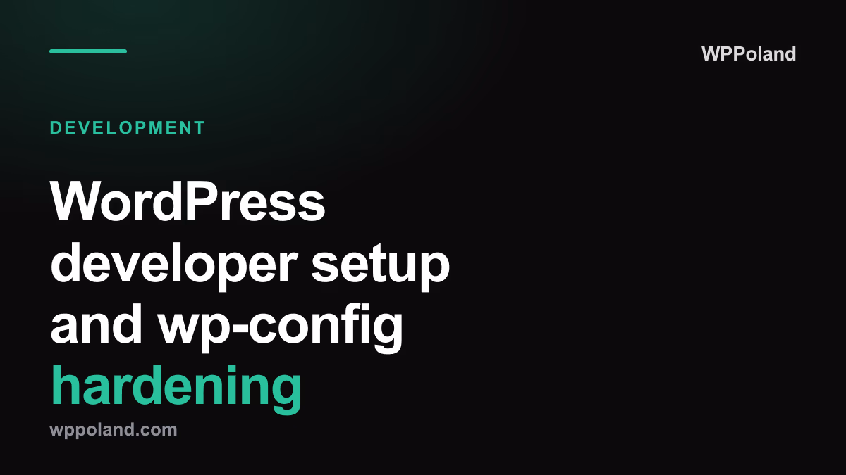 WordPress developer setup and wp-config hardening
