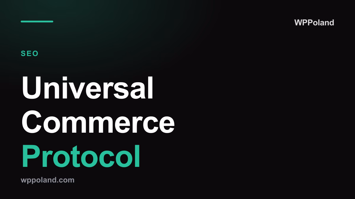 Universal Commerce Protocol: Jak agenci AI zmieniają handel online