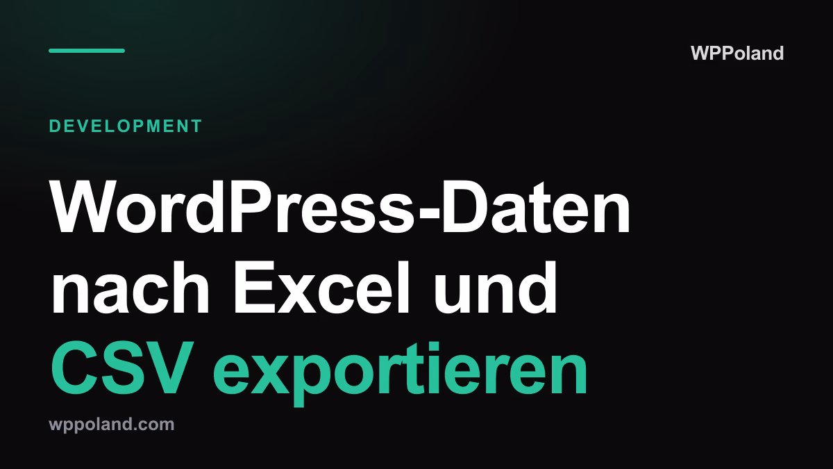 WordPress-Daten nach Excel und CSV exportieren