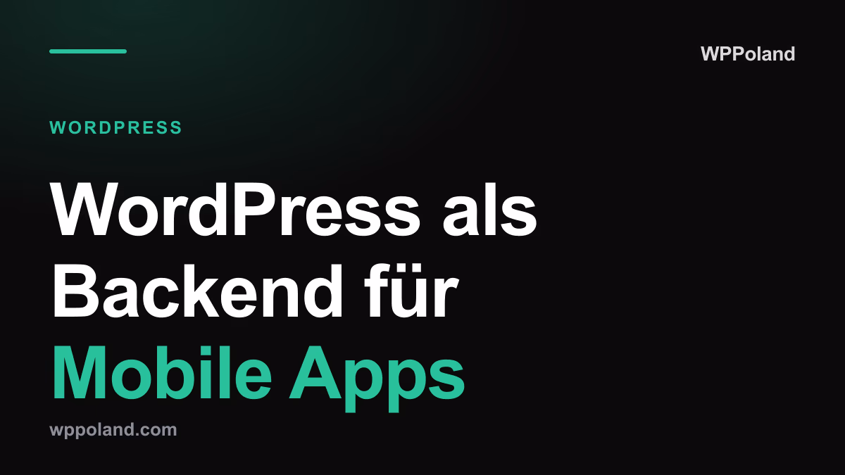 WordPress als Backend für Mobile Apps: React Native Leitfaden