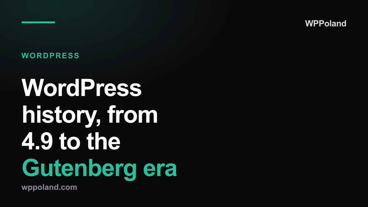 WordPress history, from 4.9 to the Gutenberg era