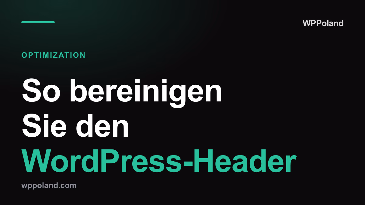 So bereinigen Sie den WordPress-Header (RSS, Emojis, Shortlinks entfernen)