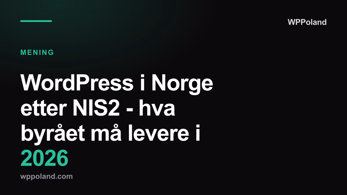 WordPress i Norge etter NIS2 - hva byrået må levere i 2026