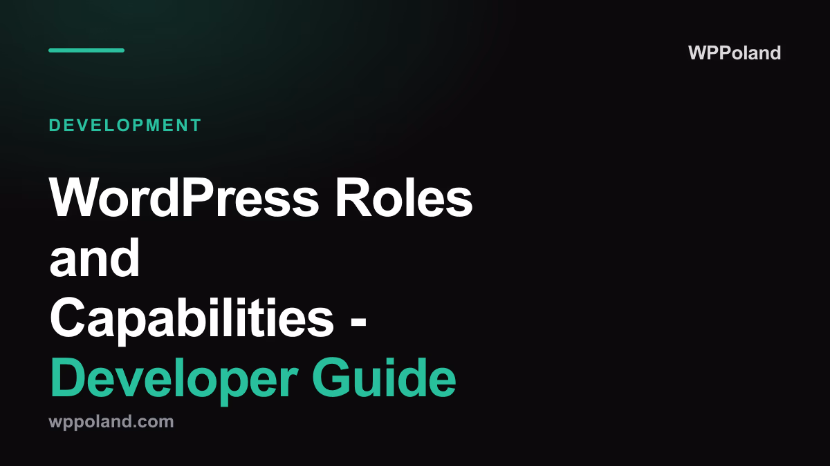 WordPress Roles and Capabilities - Developer Guide