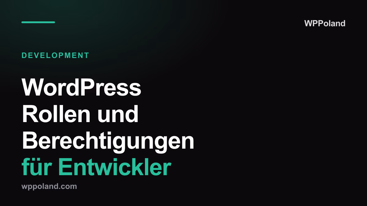 WordPress Rollen und Berechtigungen für Entwickler