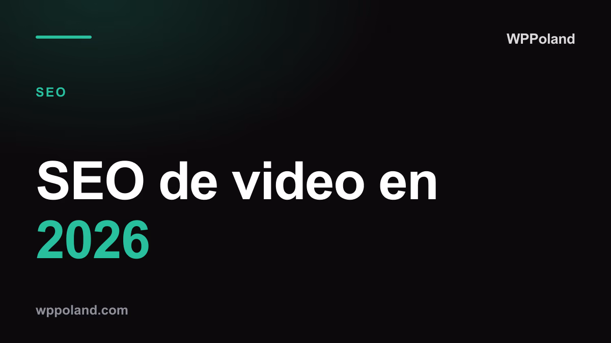 SEO de video en 2026: Integración de medios enriquecidos con WordPress