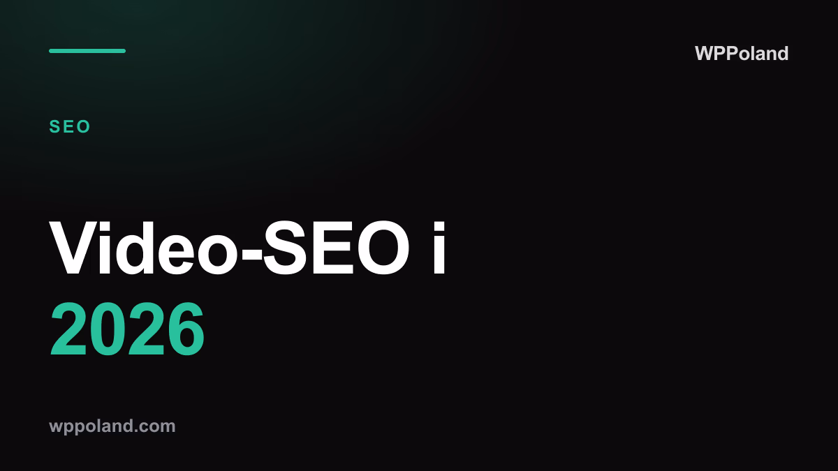 Video-SEO i 2026: Integrasjon av multimedia med WordPress